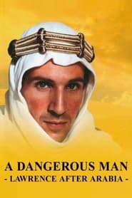 Lawrence de Arabia: Un hombre peligroso